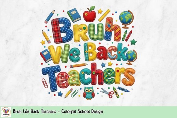 Bruh We Back Teachers - Colorful School Design