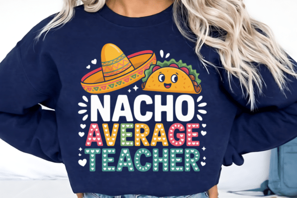 Funny Nacho Average Teacher Png