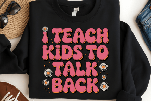 I Teach Kids to Talk Back PNG Shirt: Strategic Branding for Speech Professionals