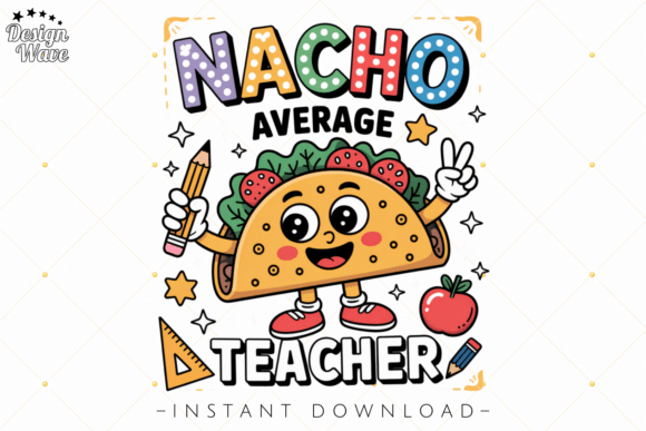 Nacho Average Teacher Funny School PNG